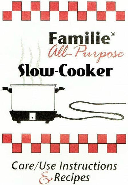 Using the West Bend All-Purpose FAMILIE-SLO COOKER Base - Care Use Instructions & Recipes