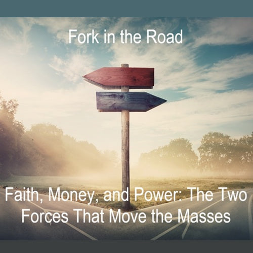 Faith, Money, and Power: The Two Forces That Move the Masses