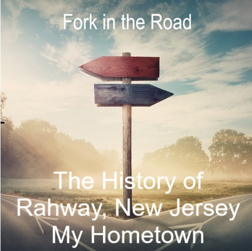 RAHWAY, New Jersey – The History of My Hometown