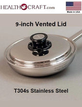 Load image into Gallery viewer, 9-inch Vented LID T304s Stainless Steel Made in USA - fits multiple pans and skillets
