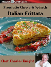 Load image into Gallery viewer, PROSCIUTTO, CHEESE &amp; SPINACH FRITTATA &quot;Italy&#39;s version of an open-face omelet&quot;