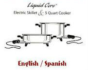 Liquid Core Electric Skillet / 5Qt Cooker INSTRUCTIONS RECIPES Eng/Span