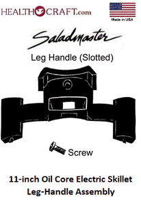 Saladmaster LEG HANDLE Assembly for 11-inch Oil Core Electric Skillet Probe-Side Hole